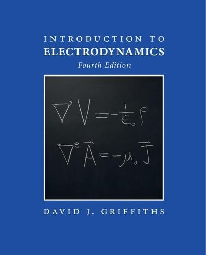 Introduction to Electrodynamics By David J. Griffiths 9781108420419