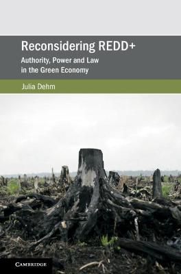 Reconsidering REDD+ By Julia Dehm 9781108423762 (Hardback)