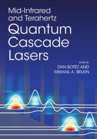 Mid-Infrared and Terahertz Quantum Cascade Lasers 9781108427937