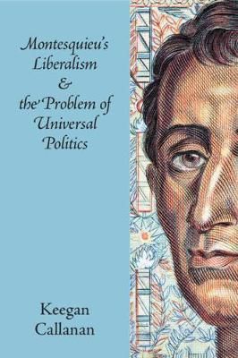 Montesquieu's Liberalism and the Problem of Universal Politics