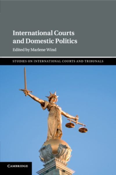 International Courts and Domestic Politics By Marlene Wind (editor)