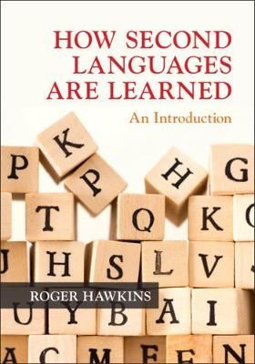 How Second Languages Are Learned By Roger Hawkins 9781108475037