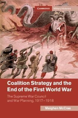 Coalition Strategy and the End of the First World War 9781108475303