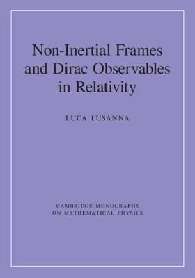 Non-Inertial Frames and Dirac Observables in Relativity By L. Lusanna