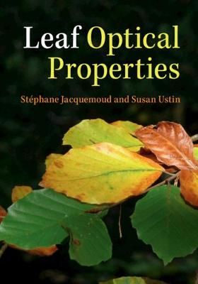 Leaf Optical Properties By Stéphane Jacquemoud, Susan L. Ustin