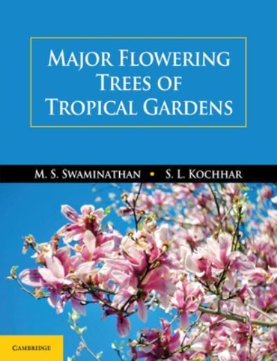Major Flowering Trees of Tropical Gardens 9781108481953 (Hardback)