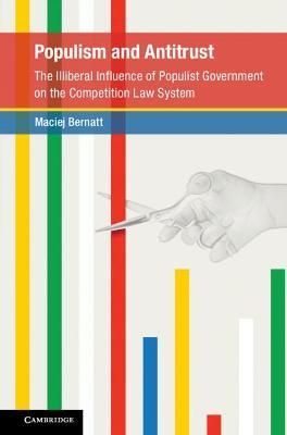 Populism and Antitrust By Maciej Bernatt 9781108482837 (Hardback)