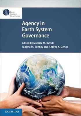 Agency in Earth System Governance 9781108484053 (Hardback)