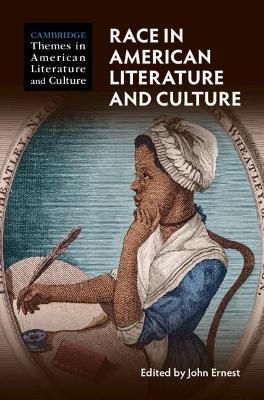 Race in American Literature and Culture By John Ernest (editor)