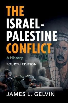The Israel-Palestine Conflict By James L. Gelvin 9781108488686