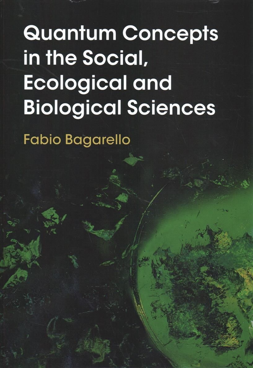 Quantum Concepts in the Social, Ecological and Biological Sciences