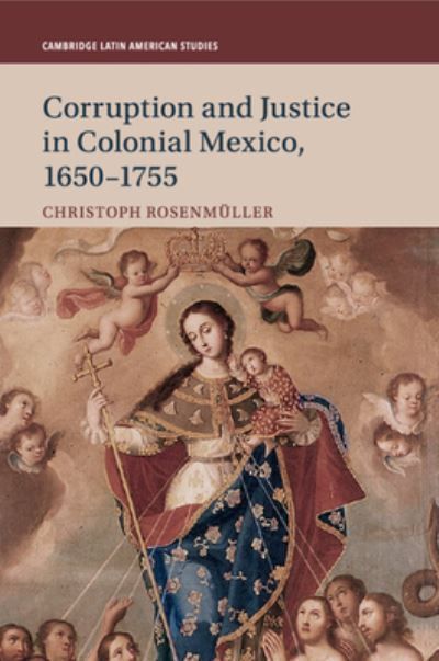 Corruption and Justice in Colonial Mexico, 1650-1755 9781108701938