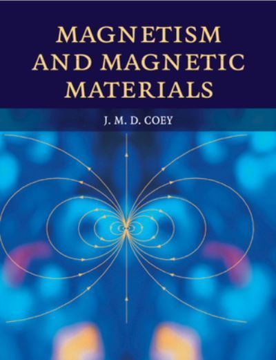 Magnetism and Magnetic Materials By J. M. D. Coey 9781108717519