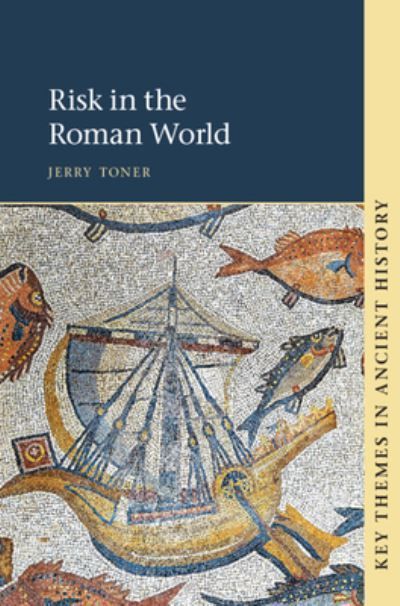 Risk in the Roman World By J. P. Toner 9781108723213 (Paperback)