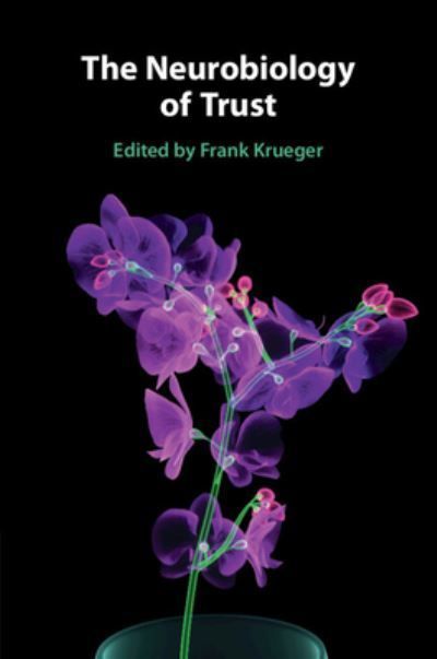 The Neurobiology of Trust By Frank Krueger (editor) 9781108726702