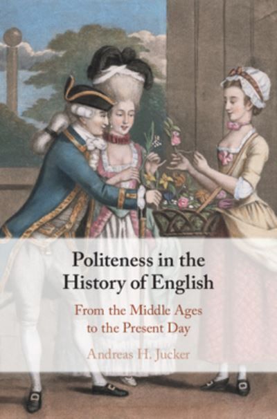 Politeness in the History of English By Andreas H. Jucker (Paperback)