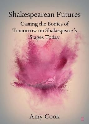 Shakespearean Futures By Amy Cook 9781108749558 (Paperback)