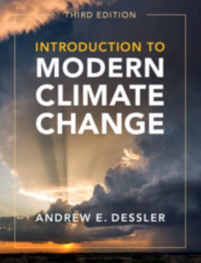 Introduction to Modern Climate Change By Andrew Emory Dessler
