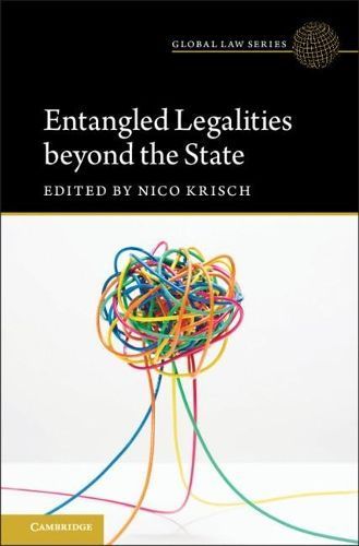 Entangled Legalities Beyond the State By Nico Krisch (editor)