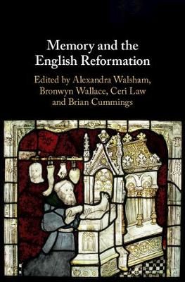 Memory and the English Reformation 9781108829991 (Hardback)