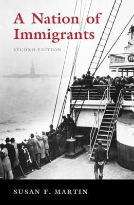 A Nation of Immigrants By Susan F. Martin 9781108830287 (Hardback)