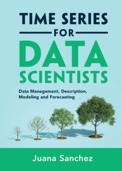 Time Series for Data Scientists By Juana Sánchez 9781108837774