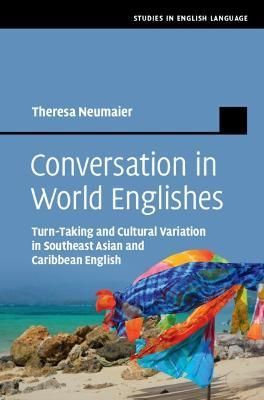 Conversation in World Englishes By Theresa Neumaier 9781108838023