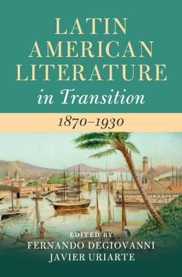 Latin American Literature in Transition 1870-1930 9781108838740