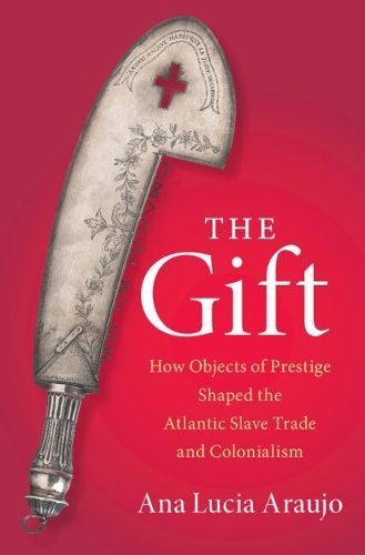 The Gift By Ana Lucia Araujo 9781108839297 (Hardback)