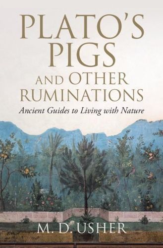 Plato's Pigs and Other Ruminations By M. D. Usher 9781108839587