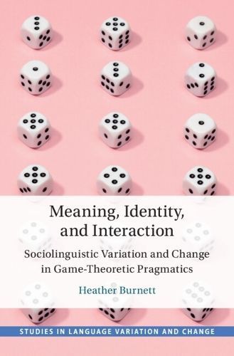 Meaning, Identity, and Interaction By Heather Burnett 9781108841641