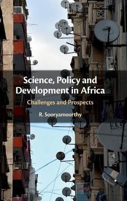 Science, Policy and Development in Africa By Sooryamoorthy Radhamany