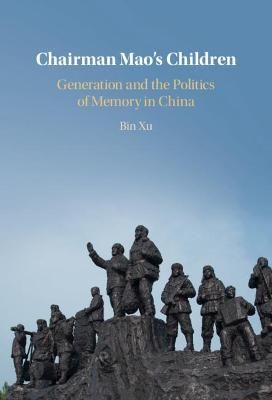 Chairman Mao's Children By Bin Xu 9781108844253 (Hardback)