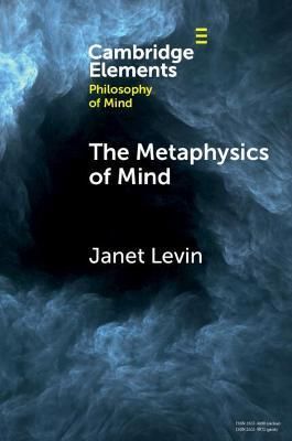 The Metaphysics of Mind By Janet Levin 9781108925075 (Paperback)