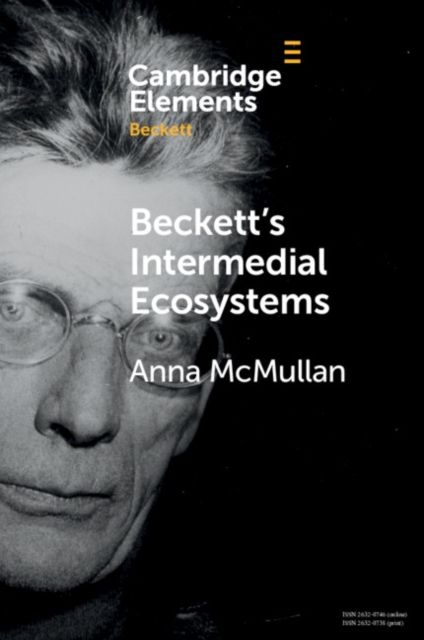 Beckett's Intermedial Ecosystems By Anna McMullan 9781108959056