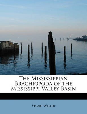 The Mississippian Brachiopoda of the Mississippi Valley Basin