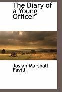 The Diary of a Young Officer By Josiah Marshall Favill 9781116303865
