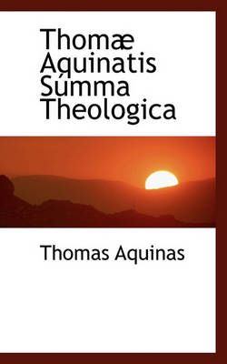 Thomæ Aquinatis Súmma Theologica By Aquinas, Thomas 9781117471112