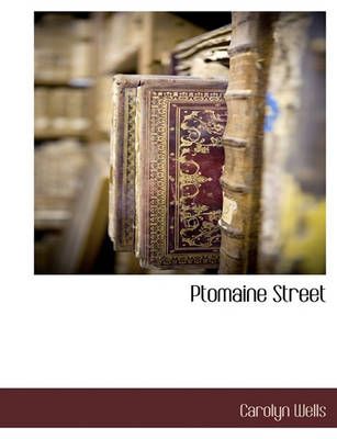 Ptomaine Street By Carolyn Wells 9781117886404 (Paperback)