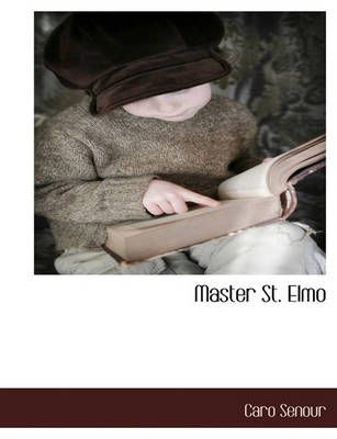 Master St. Elmo By Caro Senour 9781117891071 (Paperback)