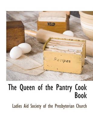 The Queen of the Pantry Cook Book 9781117891392 (Paperback)