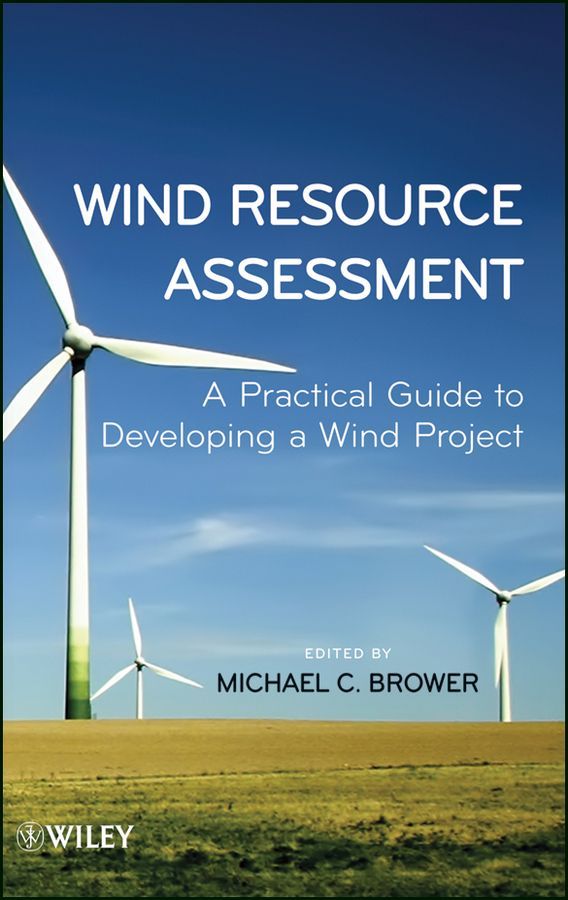 Wind Resource Assessment By Michael Brower 9781118022320 (Hardback)