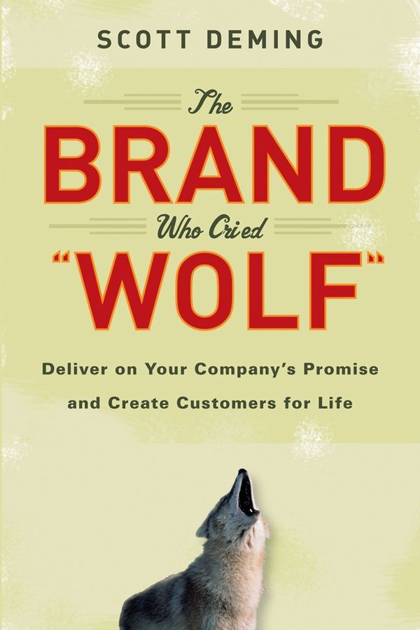 The Brand Who Cried Wolf By Scott Deming 9781118036761 (Paperback)