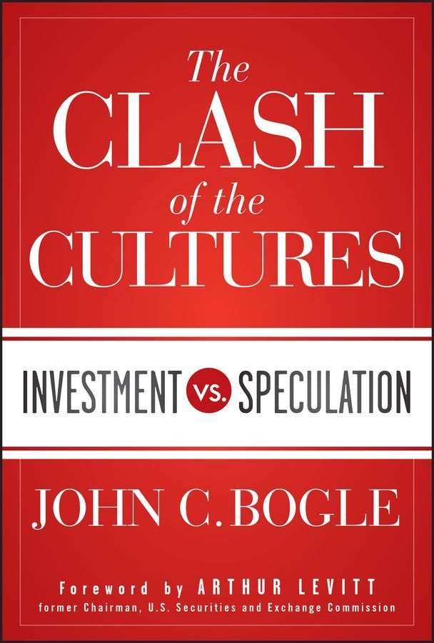 The Clash of the Cultures By John C. Bogle 9781118122778 (Hardback)
