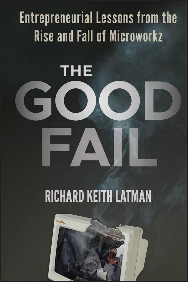 The Good Fail By Richard Keith Latman 9781118250716 (Hardback)