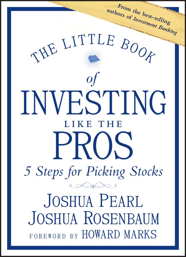 The Little Book of Professional Investing By Joshua Rosenbaum