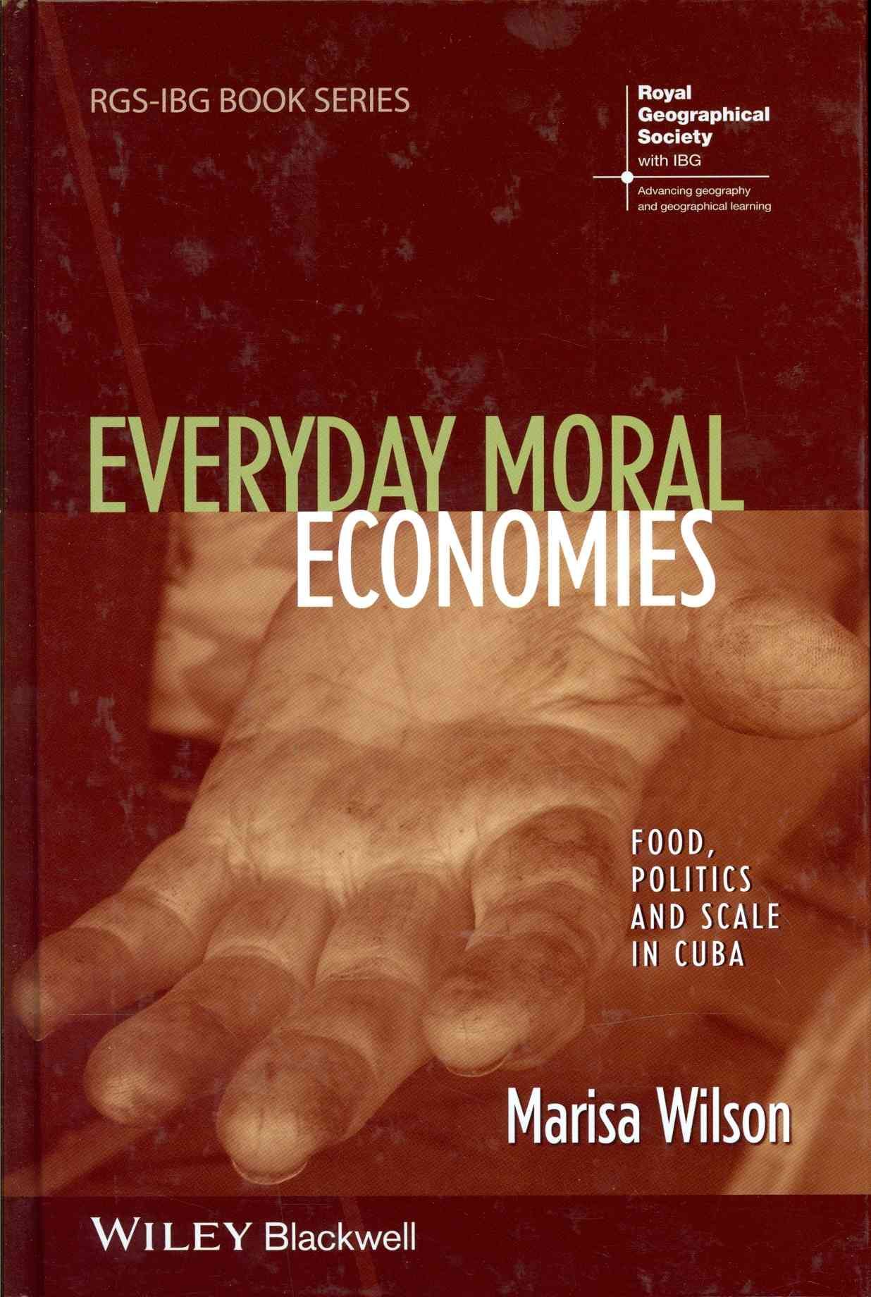 Everyday Moral Economies By Marisa L. Wilson 9781118302002 (Hardback)