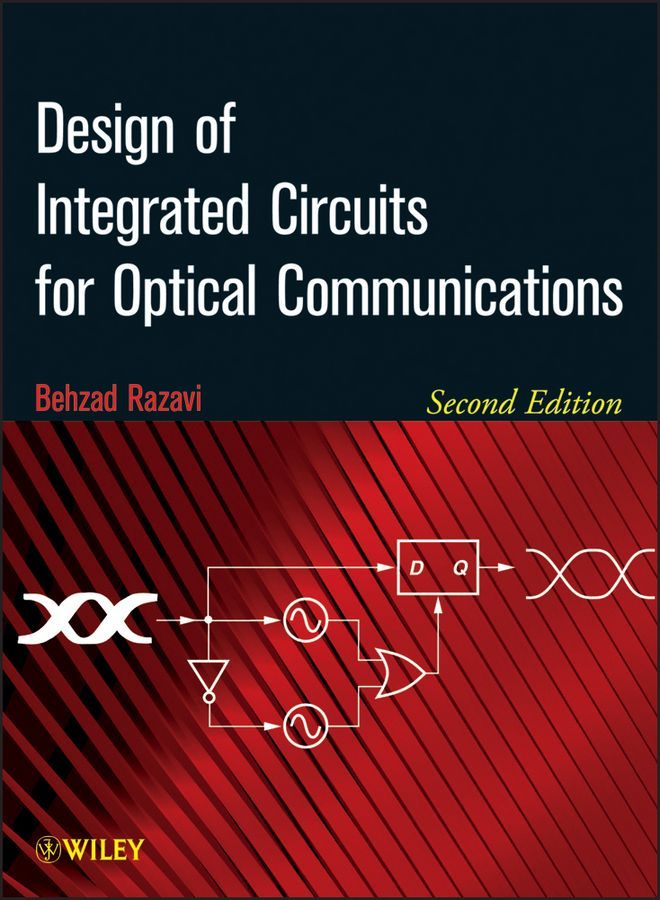 Design of Integrated Circuits for Optical Communications 9781118336946
