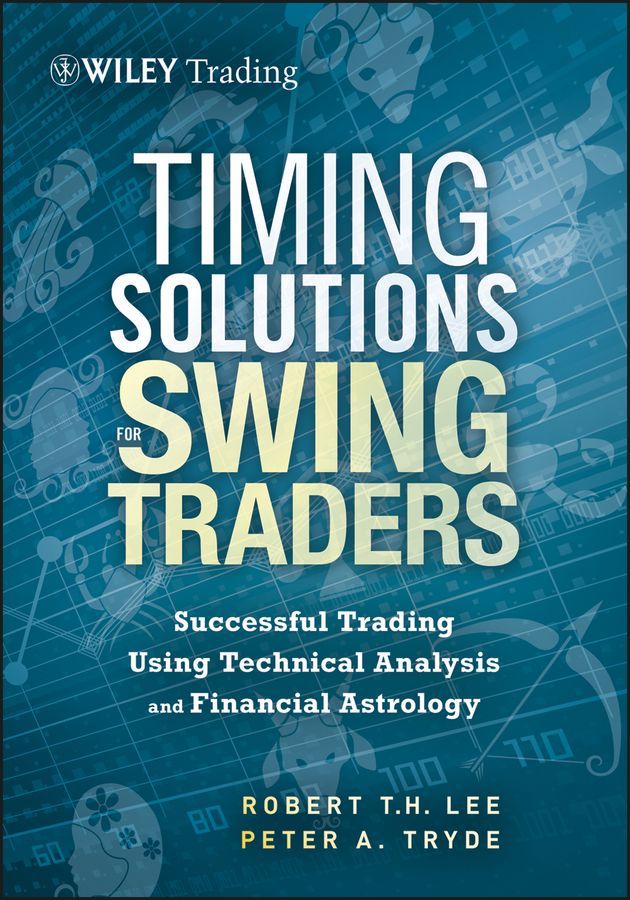 Timing Solutions for Swing Traders By Robert T. H. Lee, Peter A. Tryde