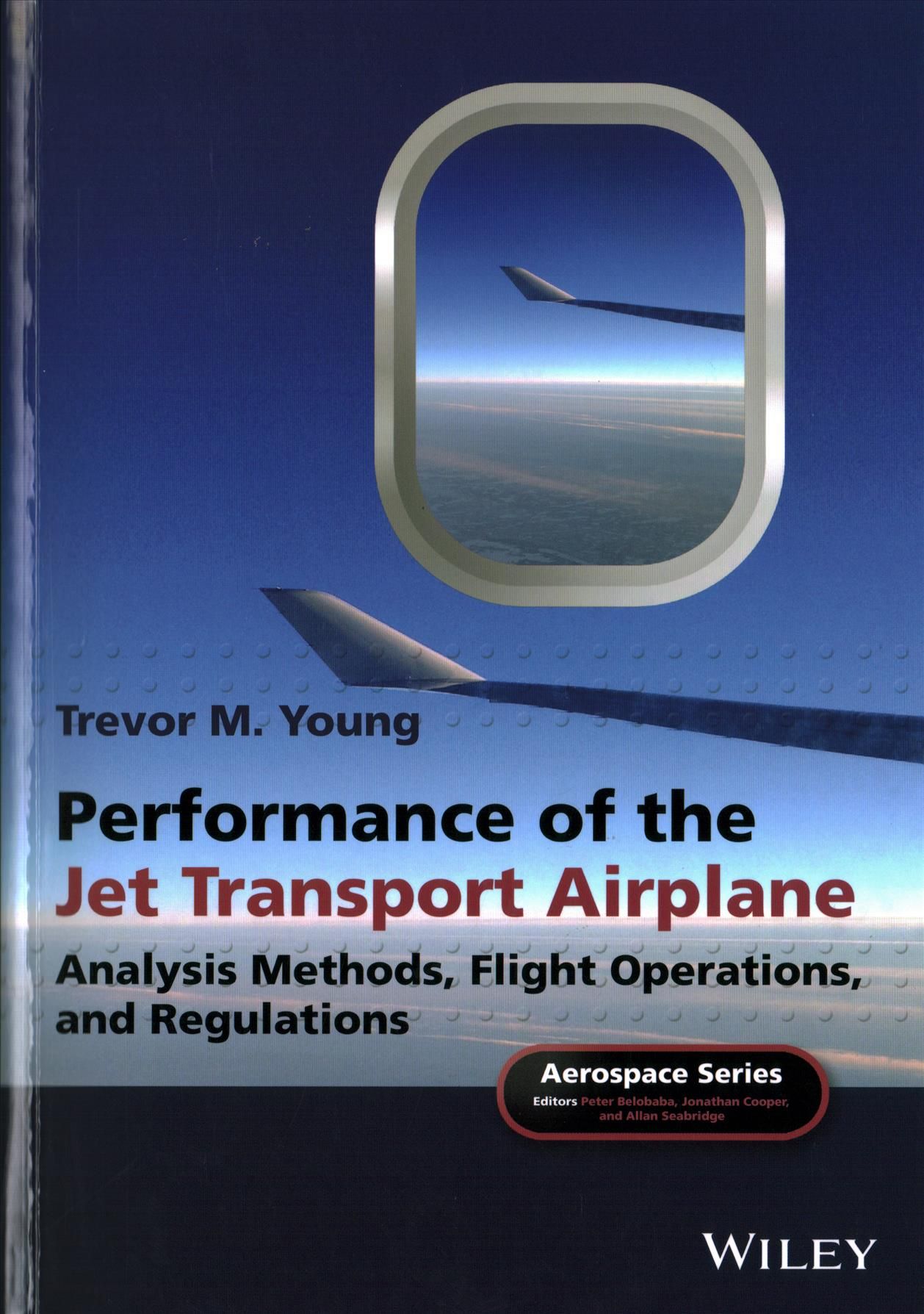 Performance of the Jet Transport Airplane By Trevor M. Young